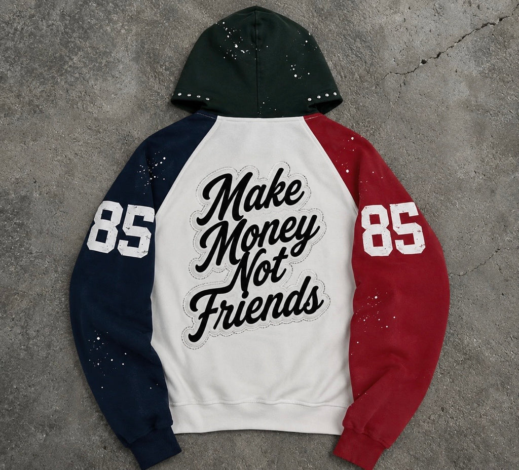 “ Make Money Not Friends “ Hoodie